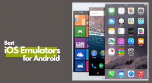 Best iOS emulator for Android - Best ios emulators for android - best ios emulators
