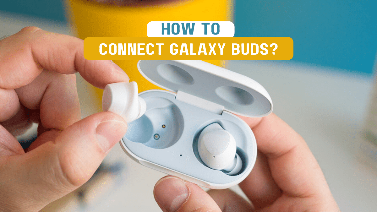 how to connect Galaxy Buds