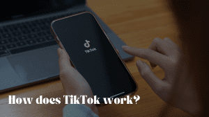 How does TikTok work